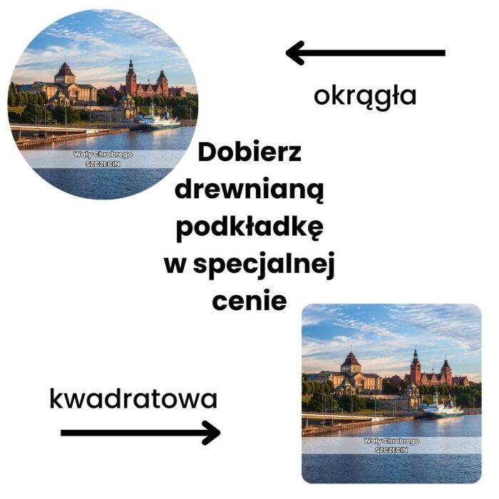 Dobierz drewnianą podkładkę z tym samym szczecińskim motywem co na kubku
